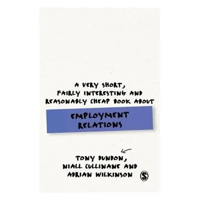 Very Short, Fairly Interesting and Reasonably Cheap Book About Employment Relations - Dundon, To