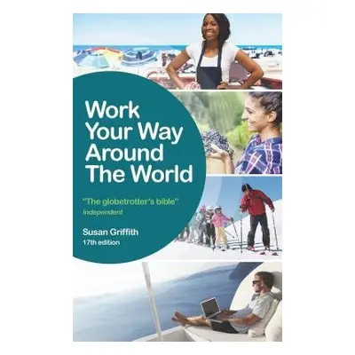 Work Your Way Around the World - Griffith, Susan