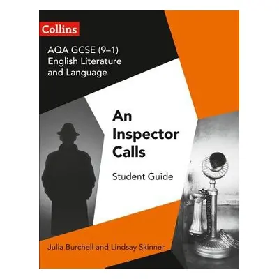 AQA GCSE (9-1) English Literature and Language - An Inspector Calls - Burchell, Julia a Skinner,