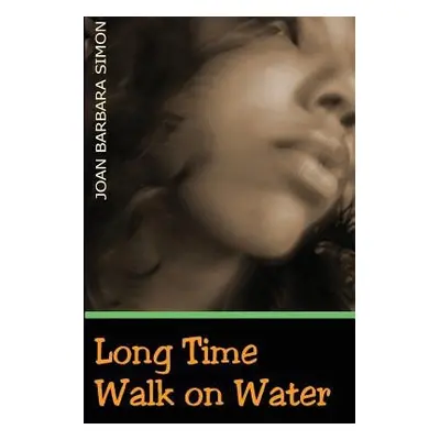 Long Time Walk on Water - Simon, Joan Barbara