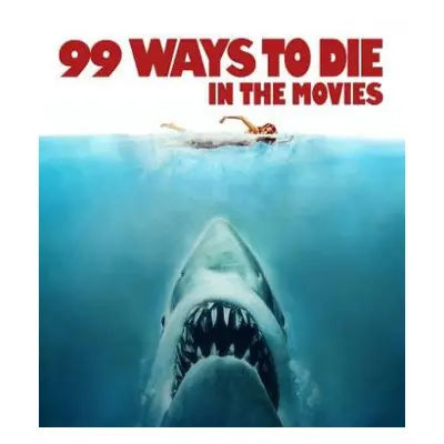 99 Ways to Die in the Movies - The Kobal Collection