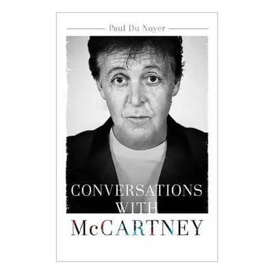 Conversations with McCartney - Noyer, Paul Du