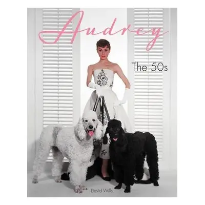 Audrey: The 50s - Wills, David