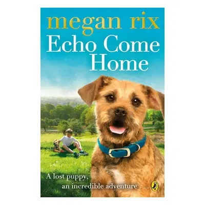 Echo Come Home - Rix, Megan