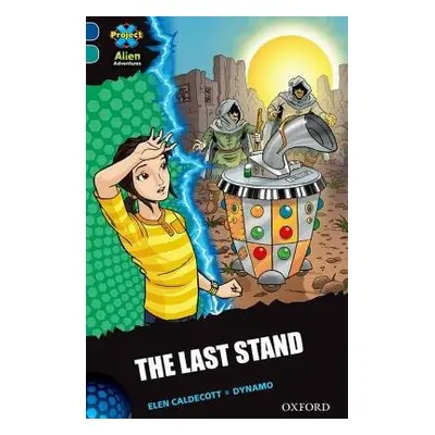 Project X Alien Adventures: Dark Blue Book Band, Oxford Level 16: The Last Stand - Caldecott, El