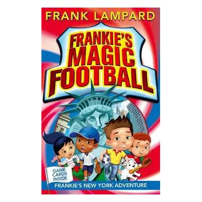 Frankie's Magic Football: Frankie's New York Adventure - Lampard, Frank