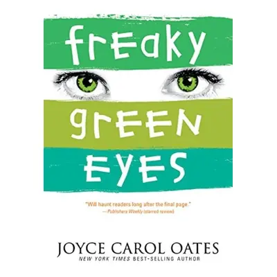 Freaky Green Eyes - Oates, Joyce Carol