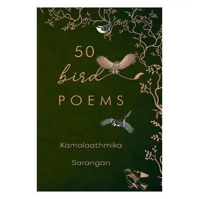 50 Bird Poems - Sarangan, Kamalaathmika