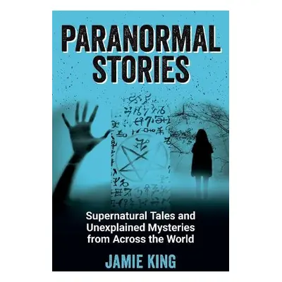 Paranormal Stories - King, Jamie