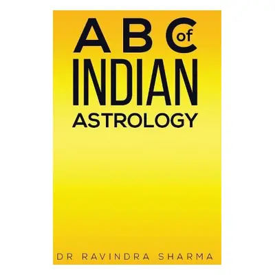 B C of Indian Astrology - Sharma, Dr Ravindra