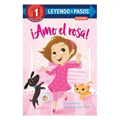 !Amo el rosa! (I Love Pink Spanish Edition) - Gilbert, Frances a Unten, Eren