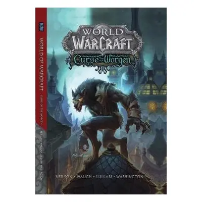 World of Warcraft: Curse of the Worgen - Neilson, Micky