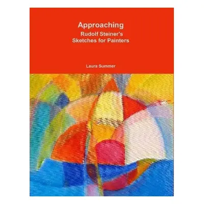 Approaching - Rudolf Steiner's Sketches for Painters - Summer, Laura