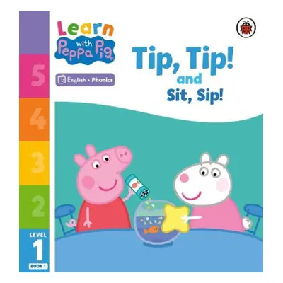 Learn with Peppa Phonics Level 1 Book 1 – Tip Tip and Sit Sip (Phonics Reader) - Peppa Pig