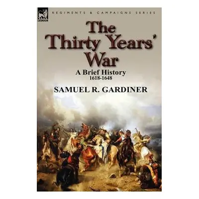 Thirty Years' War - Gardiner, Samuel R