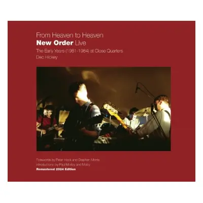 From Heaven to Heaven New Order Live - Hickey, Dec