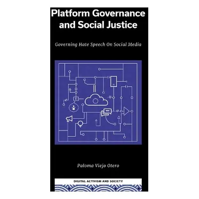 Platform Governance and Social Justice - Otero, Paloma Viejo (ZeMKI, Centre for Media, Communica