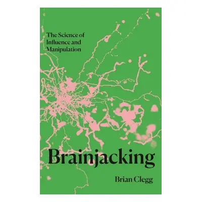 Brainjacking - Clegg, Brian