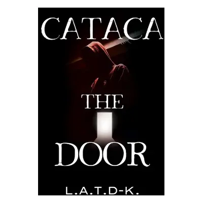 Cataca: The Door - L.A.T.D-K