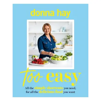 Too Easy: Your new favourite cookbook from the beloved bestselling Australian author of ONE PAN 