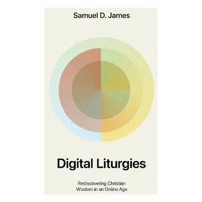 Digital Liturgies - James, Samuel