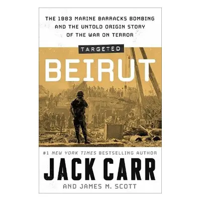 Targeted: Beirut - Carr, Jack a Scott, James M.