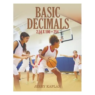 Basic Decimals - Kaplan, Jerry