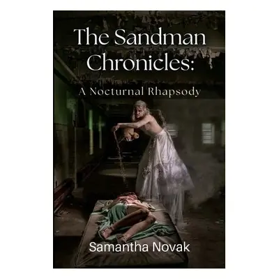 Sandman Chronicles: A Nocturnal Rhapsody - Novak, Samantha