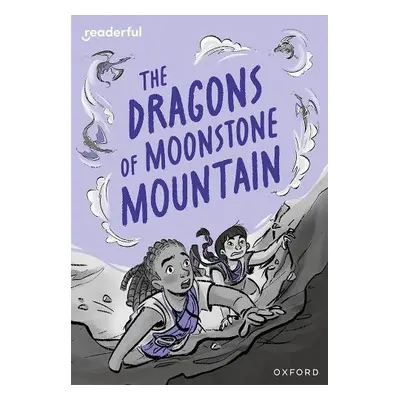 Readerful Rise: Oxford Reading Level 11: The Dragons of Moonstone Mountain - Lester, Cas