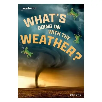 Readerful Rise: Oxford Reading Level 11: What's Going on with the Weather? - Webster, Sheryl