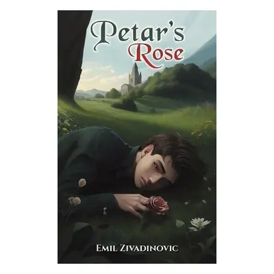 Petar's Rose - Zivadinovic, Emil