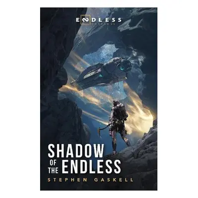 Shadow of the Endless - Gaskell, Stephen