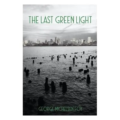 Last Green Light - Foy, George