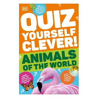 Quiz Yourself Clever! Animals of the World - DK