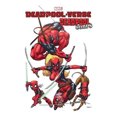 Deadpool-verse: Deadpool Corps - Gischler, Victor a Asmus, James a Bunn, Cullen