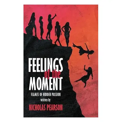 Feelings of the Moment - Pearson, Nicholas