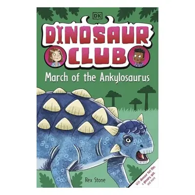 Dinosaur Club: March of the Ankylosaurus - Stone, Rex