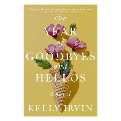 Year of Goodbyes and Hellos - Irvin, Kelly