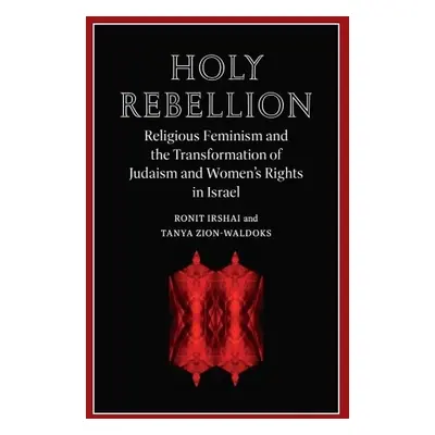 Holy Rebellion - Irshai, Ronit a Zion-Waldoks, Tanya