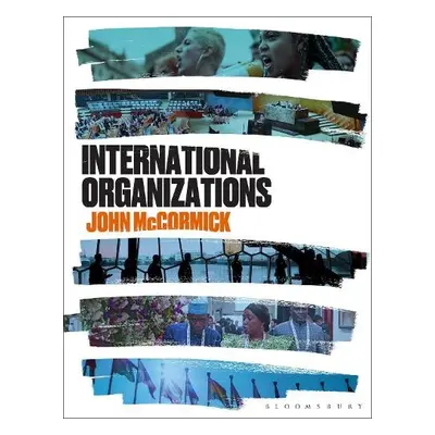 International Organizations - McCormick, John (Indiana University, USA)