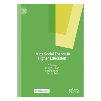 Using Social Theory in Higher Education