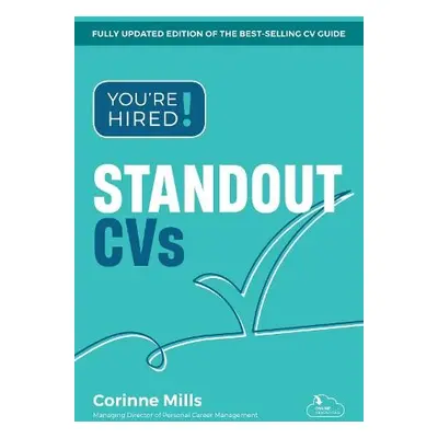 You're Hired! Standout CVs - Mills, Corinne