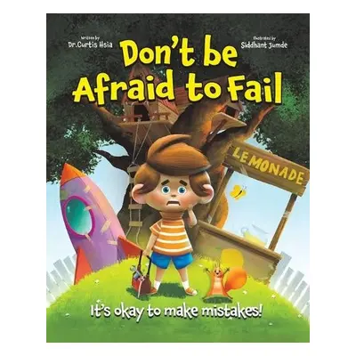 Don't Be Afraid to Fail - Hsia, Dr Curtis