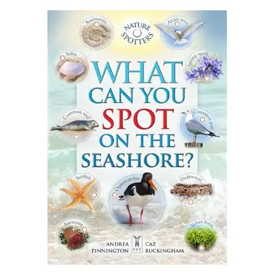 What Can You Spot on the Seashore? - Buckingham, Caz a Hoare, Ben a Pinnington, Andrea