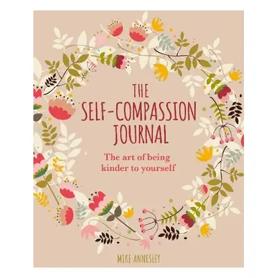 Self-Compassion Journal - Annesley, Mike