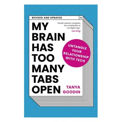 My Brain Has Too Many Tabs Open - Goodin, Tanya