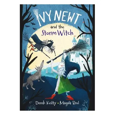 Ivy Newt and the Storm Witch - Keilty, Derek