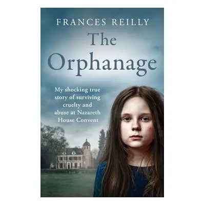 Orphanage - Reilly, Frances