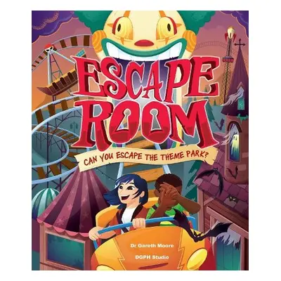 Escape Room: Can You Escape the Theme Park? - Moore, Gareth