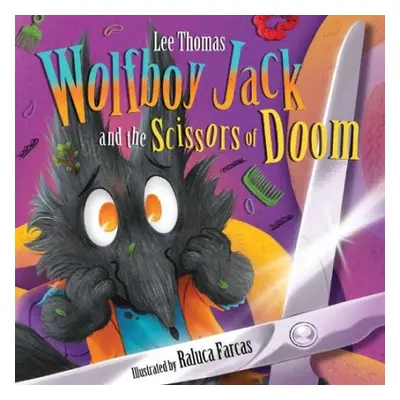 Wolfboy Jack and the Scissors of Doom - Thomas, Lee